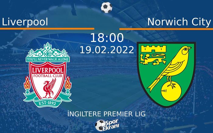 19 Şubat 2022 Liverpool vs Norwich City maçı Hangi Kanalda Saat Kaçta Yayınlanacak? 19 Şubat 2022 Liverpool vs Norwich City maçı Hangi Kanalda Saat Kaçta Yayınlanacak?