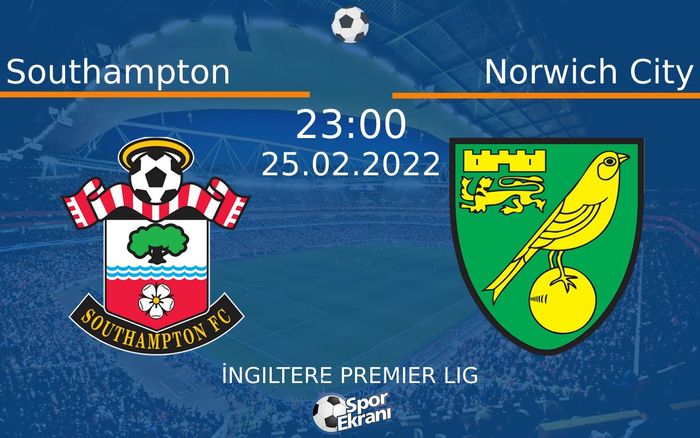 25 Şubat 2022 Southampton vs Norwich City maçı Hangi Kanalda Saat Kaçta Yayınlanacak? 25 Şubat 2022 Southampton vs Norwich City maçı Hangi Kanalda Saat Kaçta Yayınlanacak?