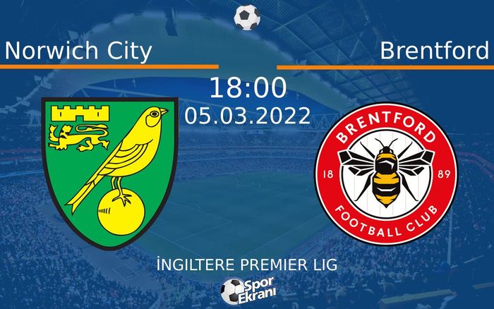 05 Mart 2022 Norwich City vs Brentford maçı Hangi Kanalda Saat Kaçta Yayınlanacak? 05 Mart 2022 Norwich City vs Brentford maçı Hangi Kanalda Saat Kaçta Yayınlanacak?