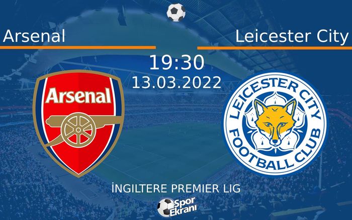 13 Mart 2022 Arsenal vs Leicester City maçı Hangi Kanalda Saat Kaçta Yayınlanacak? 13 Mart 2022 Arsenal vs Leicester City maçı Hangi Kanalda Saat Kaçta Yayınlanacak?
