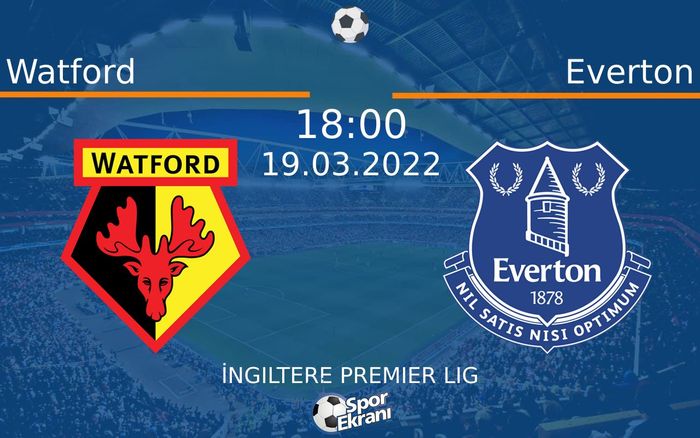 19 Mart 2022 Watford vs Everton maçı Hangi Kanalda Saat Kaçta Yayınlanacak? 19 Mart 2022 Watford vs Everton maçı Hangi Kanalda Saat Kaçta Yayınlanacak?