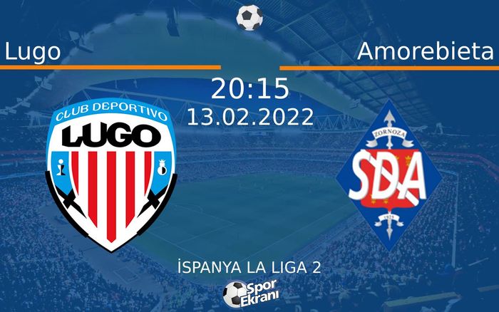 13 Şubat 2022 Lugo vs Amorebieta maçı Hangi Kanalda Saat Kaçta Yayınlanacak? 13 Şubat 2022 Lugo vs Amorebieta maçı Hangi Kanalda Saat Kaçta Yayınlanacak?