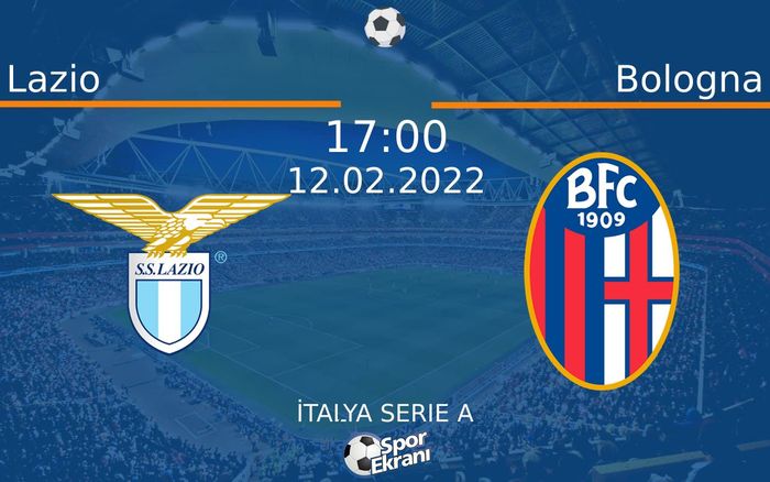 12 Şubat 2022 Lazio vs Bologna maçı Hangi Kanalda Saat Kaçta Yayınlanacak? 12 Şubat 2022 Lazio vs Bologna maçı Hangi Kanalda Saat Kaçta Yayınlanacak?