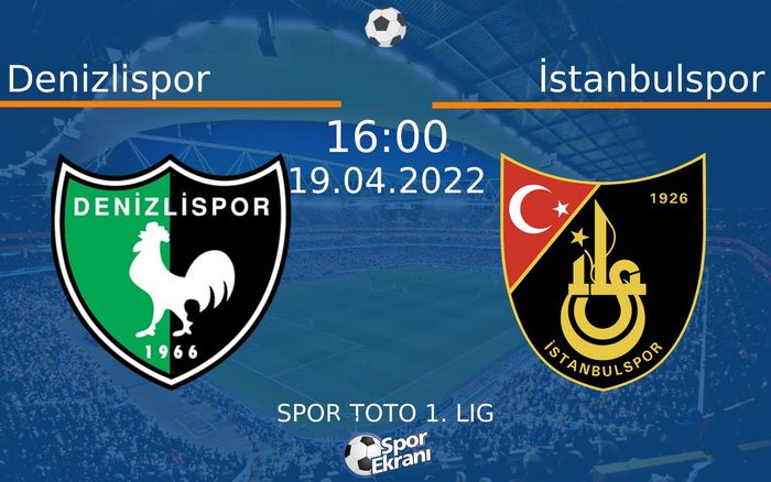19 Nisan 2022 Denizlispor vs İstanbulspor maçı Hangi Kanalda Saat Kaçta Yayınlanacak? 19 Nisan 2022 Denizlispor vs İstanbulspor maçı Hangi Kanalda Saat Kaçta Yayınlanacak?