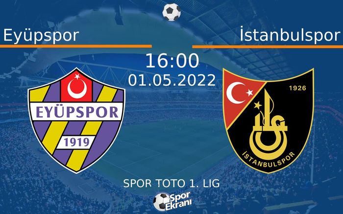 01 Mayıs 2022 Eyüpspor vs İstanbulspor maçı Hangi Kanalda Saat Kaçta Yayınlanacak? 01 Mayıs 2022 Eyüpspor vs İstanbulspor maçı Hangi Kanalda Saat Kaçta Yayınlanacak?