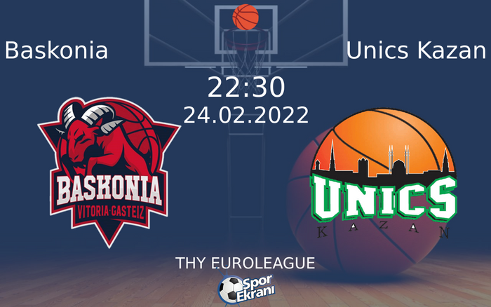 24 Şubat 2022 Baskonia vs Unics Kazan maçı Hangi Kanalda Saat Kaçta Yayınlanacak? 24 Şubat 2022 Baskonia vs Unics Kazan maçı Hangi Kanalda Saat Kaçta Yayınlanacak?
