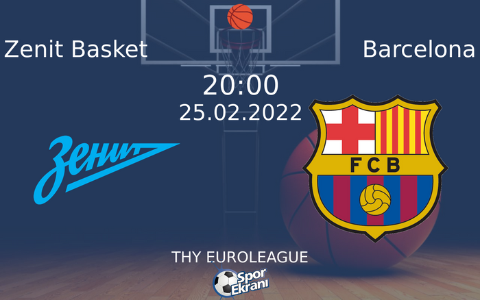25 Şubat 2022 Zenit Basket vs Barcelona maçı Hangi Kanalda Saat Kaçta Yayınlanacak? 25 Şubat 2022 Zenit Basket vs Barcelona maçı Hangi Kanalda Saat Kaçta Yayınlanacak?