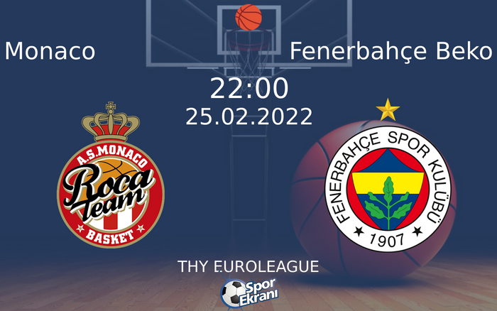 25 Şubat 2022 Monaco vs Fenerbahçe Beko maçı Hangi Kanalda Saat Kaçta Yayınlanacak? 25 Şubat 2022 Monaco vs Fenerbahçe Beko maçı Hangi Kanalda Saat Kaçta Yayınlanacak?