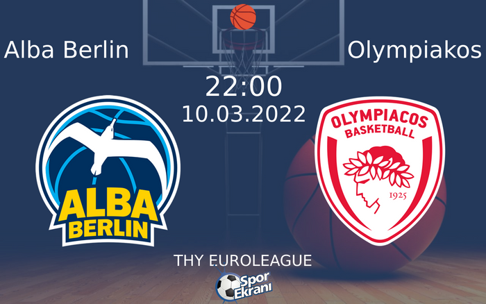 10 Mart 2022 Alba Berlin vs Olympiakos maçı Hangi Kanalda Saat Kaçta Yayınlanacak? 10 Mart 2022 Alba Berlin vs Olympiakos maçı Hangi Kanalda Saat Kaçta Yayınlanacak?