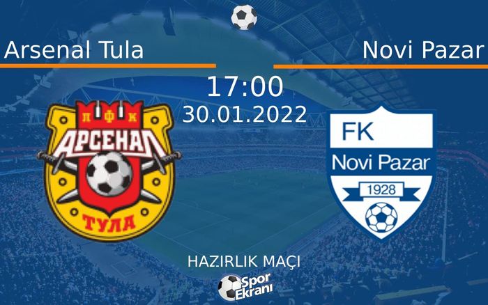 30 Ocak 2022 Arsenal Tula vs Novi Pazar maçı Hangi Kanalda Saat Kaçta Yayınlanacak? 30 Ocak 2022 Arsenal Tula vs Novi Pazar maçı Hangi Kanalda Saat Kaçta Yayınlanacak?