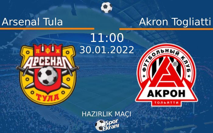 30 Ocak 2022 Arsenal Tula vs Akron Togliatti maçı Hangi Kanalda Saat Kaçta Yayınlanacak? 30 Ocak 2022 Arsenal Tula vs Akron Togliatti maçı Hangi Kanalda Saat Kaçta Yayınlanacak?