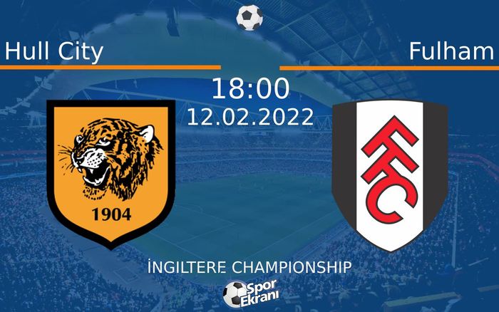 12 Şubat 2022 Hull City vs Fulham maçı Hangi Kanalda Saat Kaçta Yayınlanacak? 12 Şubat 2022 Hull City vs Fulham maçı Hangi Kanalda Saat Kaçta Yayınlanacak?