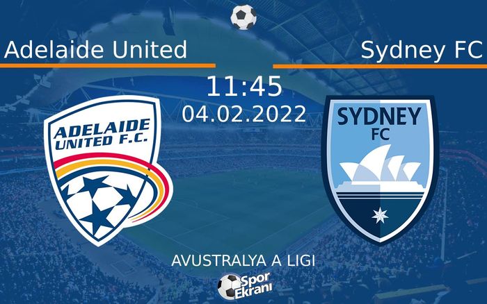04 Şubat 2022 Adelaide United vs Sydney FC maçı Hangi Kanalda Saat Kaçta Yayınlanacak? 04 Şubat 2022 Adelaide United vs Sydney FC maçı Hangi Kanalda Saat Kaçta Yayınlanacak?