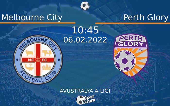 06 Şubat 2022 Melbourne City vs Perth Glory maçı Hangi Kanalda Saat Kaçta Yayınlanacak? 06 Şubat 2022 Melbourne City vs Perth Glory maçı Hangi Kanalda Saat Kaçta Yayınlanacak?