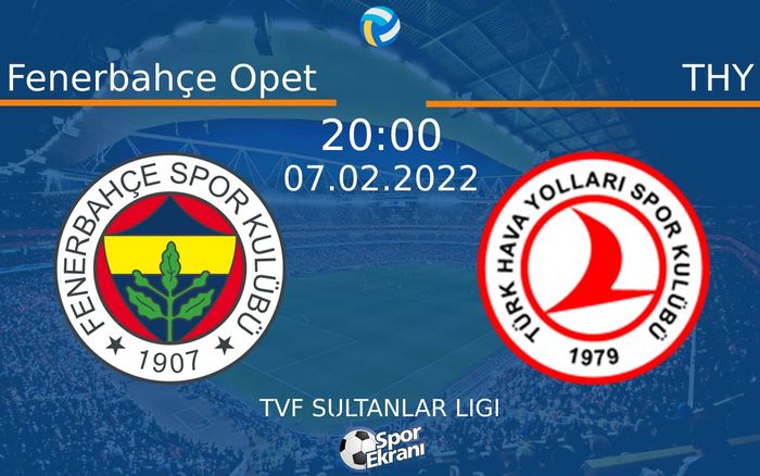 07 Şubat 2022 Fenerbahçe Opet vs THY maçı Hangi Kanalda Saat Kaçta Yayınlanacak? 07 Şubat 2022 Fenerbahçe Opet vs THY maçı Hangi Kanalda Saat Kaçta Yayınlanacak?