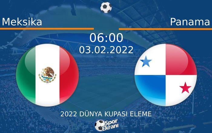03 Şubat 2022 Meksika vs Panama maçı Hangi Kanalda Saat Kaçta Yayınlanacak? 03 Şubat 2022 Meksika vs Panama maçı Hangi Kanalda Saat Kaçta Yayınlanacak?