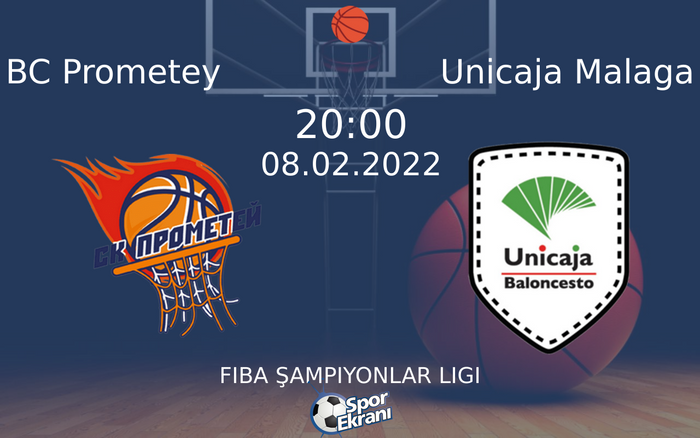 08 Şubat 2022 BC Prometey vs Unicaja Malaga maçı Hangi Kanalda Saat Kaçta Yayınlanacak? 08 Şubat 2022 BC Prometey vs Unicaja Malaga maçı Hangi Kanalda Saat Kaçta Yayınlanacak?