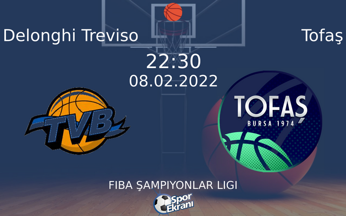 08 Şubat 2022 Delonghi Treviso vs Tofaş maçı Hangi Kanalda Saat Kaçta Yayınlanacak? 08 Şubat 2022 Delonghi Treviso vs Tofaş maçı Hangi Kanalda Saat Kaçta Yayınlanacak?