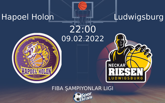 09 Şubat 2022 Hapoel Holon vs Ludwigsburg maçı Hangi Kanalda Saat Kaçta Yayınlanacak? 09 Şubat 2022 Hapoel Holon vs Ludwigsburg maçı Hangi Kanalda Saat Kaçta Yayınlanacak?