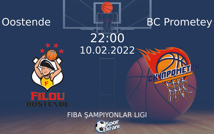 10 Şubat 2022 Oostende vs BC Prometey maçı Hangi Kanalda Saat Kaçta Yayınlanacak? 10 Şubat 2022 Oostende vs BC Prometey maçı Hangi Kanalda Saat Kaçta Yayınlanacak?