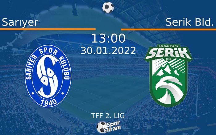 30 Ocak 2022 Sarıyer vs Serik Bld. maçı Hangi Kanalda Saat Kaçta Yayınlanacak? 30 Ocak 2022 Sarıyer vs Serik Bld. maçı Hangi Kanalda Saat Kaçta Yayınlanacak?