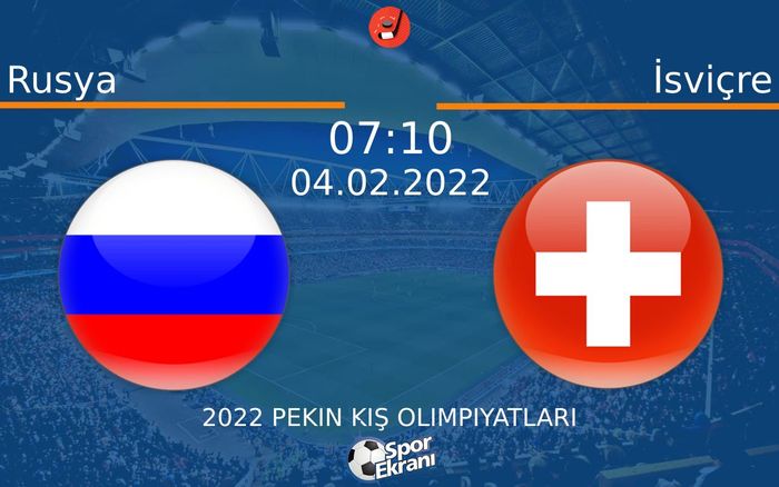 04 Şubat 2022 Rusya vs İsviçre maçı Hangi Kanalda Saat Kaçta Yayınlanacak? 04 Şubat 2022 Rusya vs İsviçre maçı Hangi Kanalda Saat Kaçta Yayınlanacak?