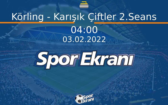 03 Şubat 2022 2022 Pekin Kiş Olimpiyatlari - Körling - Karışık Çiftler 2.Seans Hangi Kanalda Saat Kaçta Yayınlanacak? 03 Şubat 2022 2022 Pekin Kiş Olimpiyatlari - Körling - Karışık Çiftler 2.Seans Hangi Kanalda Saat Kaçta Yayınlanacak?