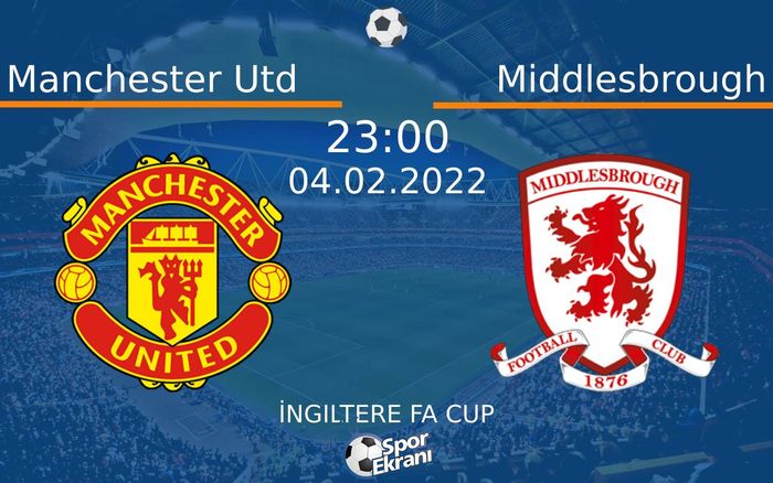 04 Şubat 2022 Manchester Utd vs Middlesbrough maçı Hangi Kanalda Saat Kaçta Yayınlanacak? 04 Şubat 2022 Manchester Utd vs Middlesbrough maçı Hangi Kanalda Saat Kaçta Yayınlanacak?