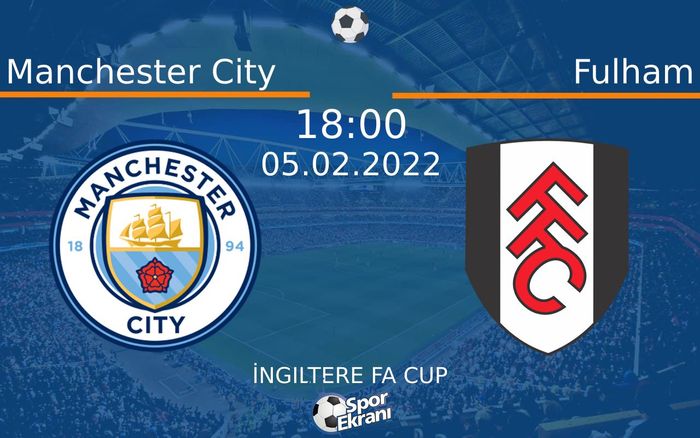 05 Şubat 2022 Manchester City vs Fulham maçı Hangi Kanalda Saat Kaçta Yayınlanacak? 05 Şubat 2022 Manchester City vs Fulham maçı Hangi Kanalda Saat Kaçta Yayınlanacak?