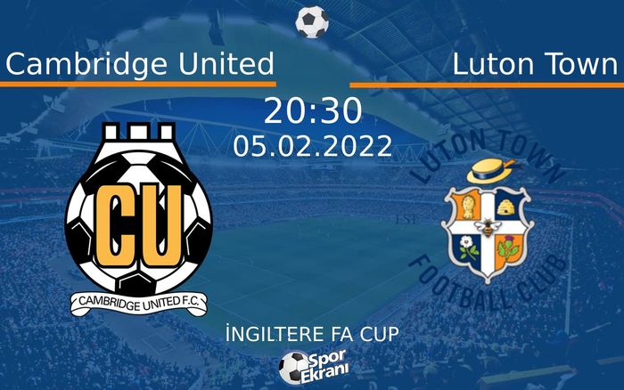 05 Şubat 2022 Cambridge United vs Luton Town maçı Hangi Kanalda Saat Kaçta Yayınlanacak? 05 Şubat 2022 Cambridge United vs Luton Town maçı Hangi Kanalda Saat Kaçta Yayınlanacak?