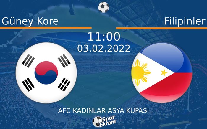 03 Şubat 2022 Güney Kore vs Filipinler maçı Hangi Kanalda Saat Kaçta Yayınlanacak? 03 Şubat 2022 Güney Kore vs Filipinler maçı Hangi Kanalda Saat Kaçta Yayınlanacak?