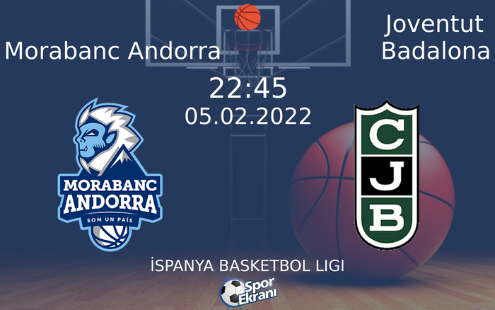 05 Şubat 2022 Morabanc Andorra vs Joventut Badalona maçı Hangi Kanalda Saat Kaçta Yayınlanacak? 05 Şubat 2022 Morabanc Andorra vs Joventut Badalona maçı Hangi Kanalda Saat Kaçta Yayınlanacak?