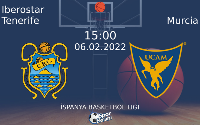 06 Şubat 2022 Iberostar Tenerife vs Murcia maçı Hangi Kanalda Saat Kaçta Yayınlanacak? 06 Şubat 2022 Iberostar Tenerife vs Murcia maçı Hangi Kanalda Saat Kaçta Yayınlanacak?