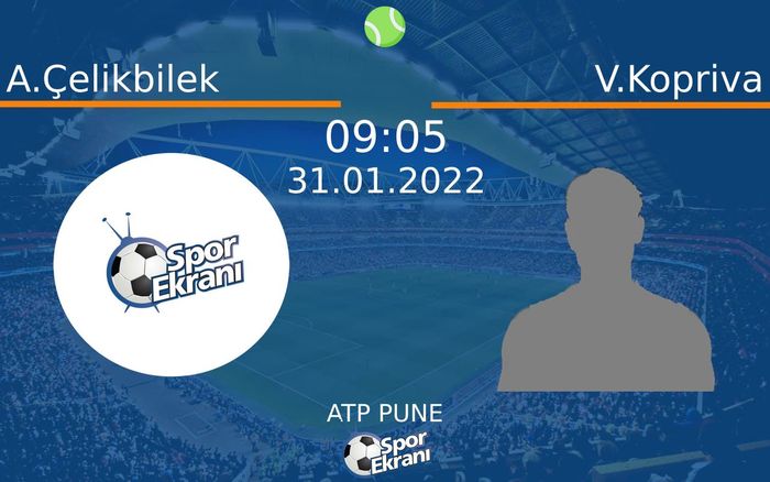 31 Ocak 2022 A.Çelikbilek vs V.Kopriva maçı Hangi Kanalda Saat Kaçta Yayınlanacak? 31 Ocak 2022 A.Çelikbilek vs V.Kopriva maçı Hangi Kanalda Saat Kaçta Yayınlanacak?
