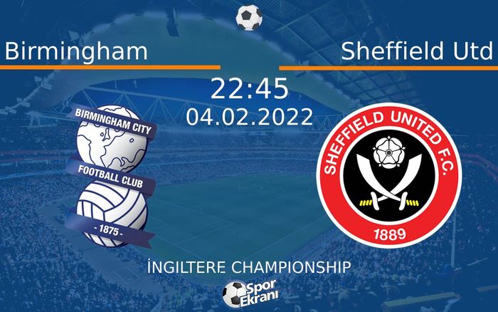 04 Şubat 2022 Birmingham vs Sheffield Utd maçı Hangi Kanalda Saat Kaçta Yayınlanacak? 04 Şubat 2022 Birmingham vs Sheffield Utd maçı Hangi Kanalda Saat Kaçta Yayınlanacak?