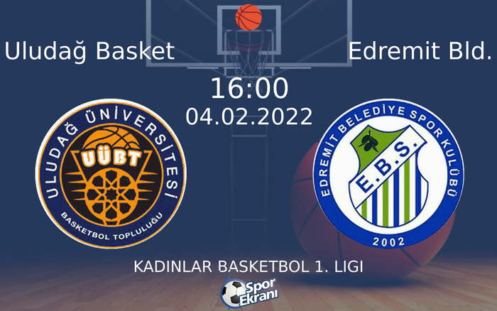 04 Şubat 2022 Uludağ Basket vs Edremit Bld. maçı Hangi Kanalda Saat Kaçta Yayınlanacak? 04 Şubat 2022 Uludağ Basket vs Edremit Bld. maçı Hangi Kanalda Saat Kaçta Yayınlanacak?