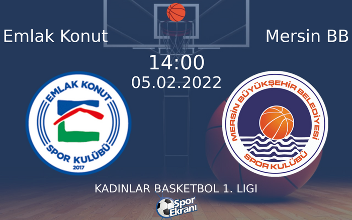 05 Şubat 2022 Emlak Konut vs Mersin BB maçı Hangi Kanalda Saat Kaçta Yayınlanacak? 05 Şubat 2022 Emlak Konut vs Mersin BB maçı Hangi Kanalda Saat Kaçta Yayınlanacak?