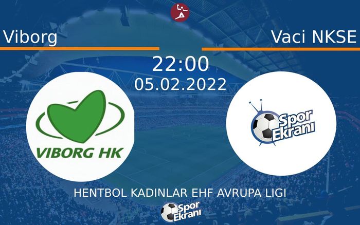 05 Şubat 2022 Viborg vs Vaci NKSE maçı Hangi Kanalda Saat Kaçta Yayınlanacak? 05 Şubat 2022 Viborg vs Vaci NKSE maçı Hangi Kanalda Saat Kaçta Yayınlanacak?