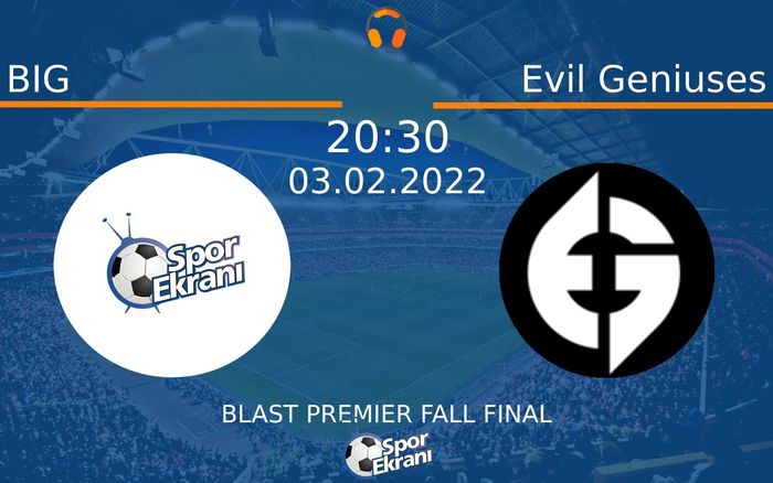 03 Şubat 2022 BIG vs Evil Geniuses maçı Hangi Kanalda Saat Kaçta Yayınlanacak? 03 Şubat 2022 BIG vs Evil Geniuses maçı Hangi Kanalda Saat Kaçta Yayınlanacak?