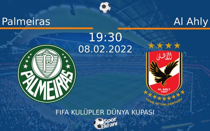 08 Şubat 2022 Palmeiras vs Al Ahly maçı Hangi Kanalda Saat Kaçta Yayınlanacak? 08 Şubat 2022 Palmeiras vs Al Ahly maçı Hangi Kanalda Saat Kaçta Yayınlanacak?