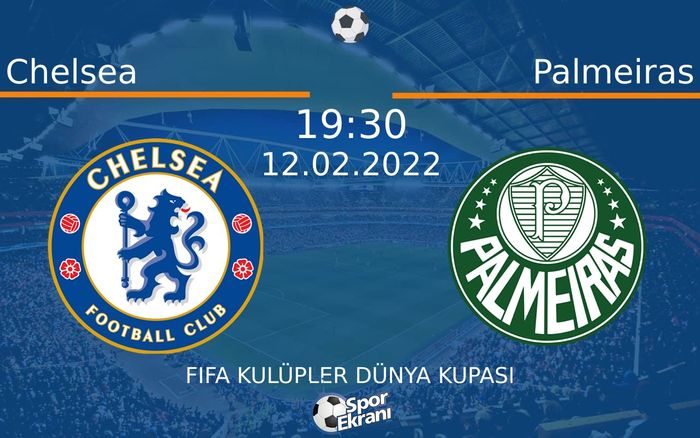 12 Şubat 2022 Chelsea vs Palmeiras maçı Hangi Kanalda Saat Kaçta Yayınlanacak? 12 Şubat 2022 Chelsea vs Palmeiras maçı Hangi Kanalda Saat Kaçta Yayınlanacak?