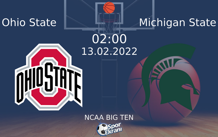 13 Şubat 2022 Ohio State vs Michigan State maçı Hangi Kanalda Saat Kaçta Yayınlanacak? 13 Şubat 2022 Ohio State vs Michigan State maçı Hangi Kanalda Saat Kaçta Yayınlanacak?