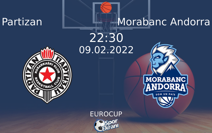 09 Şubat 2022 Partizan vs Morabanc Andorra maçı Hangi Kanalda Saat Kaçta Yayınlanacak? 09 Şubat 2022 Partizan vs Morabanc Andorra maçı Hangi Kanalda Saat Kaçta Yayınlanacak?
