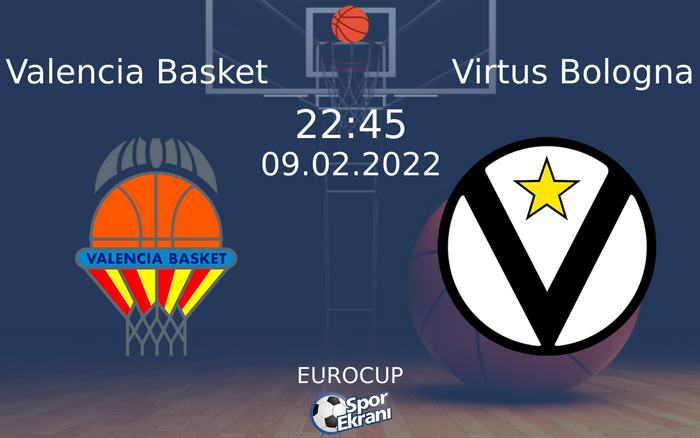 09 Şubat 2022 Valencia Basket vs Virtus Bologna maçı Hangi Kanalda Saat Kaçta Yayınlanacak? 09 Şubat 2022 Valencia Basket vs Virtus Bologna maçı Hangi Kanalda Saat Kaçta Yayınlanacak?
