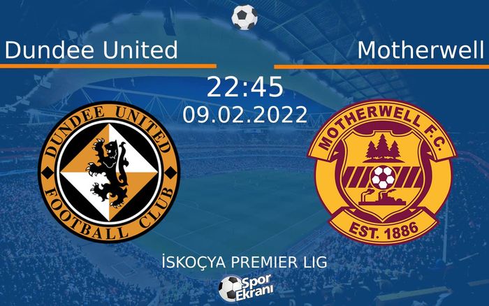 09 Şubat 2022 Dundee United vs Motherwell maçı Hangi Kanalda Saat Kaçta Yayınlanacak? 09 Şubat 2022 Dundee United vs Motherwell maçı Hangi Kanalda Saat Kaçta Yayınlanacak?