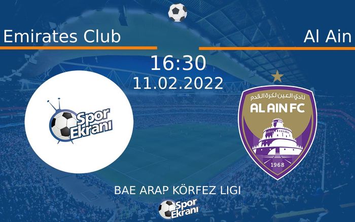 11 Şubat 2022 Emirates Club vs Al Ain maçı Hangi Kanalda Saat Kaçta Yayınlanacak? 11 Şubat 2022 Emirates Club vs Al Ain maçı Hangi Kanalda Saat Kaçta Yayınlanacak?