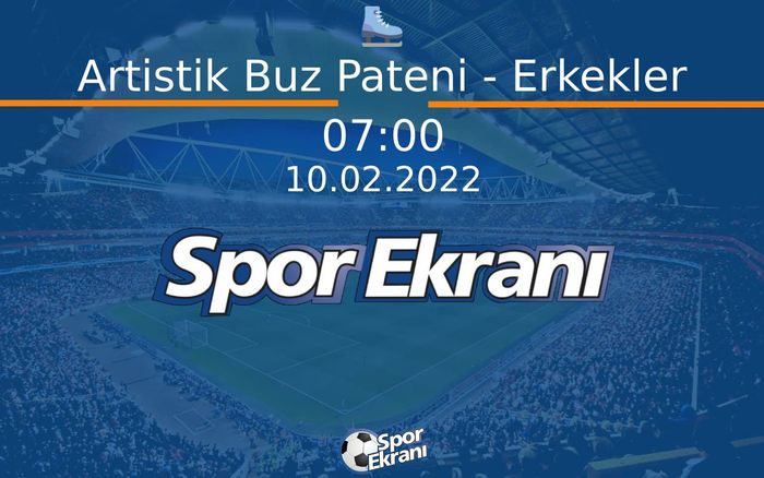 10 Şubat 2022 2022 Pekin Kiş Olimpiyatlari - Artistik Buz Pateni - Erkekler Hangi Kanalda Saat Kaçta Yayınlanacak? 10 Şubat 2022 2022 Pekin Kiş Olimpiyatlari - Artistik Buz Pateni - Erkekler Hangi Kanalda Saat Kaçta Yayınlanacak?