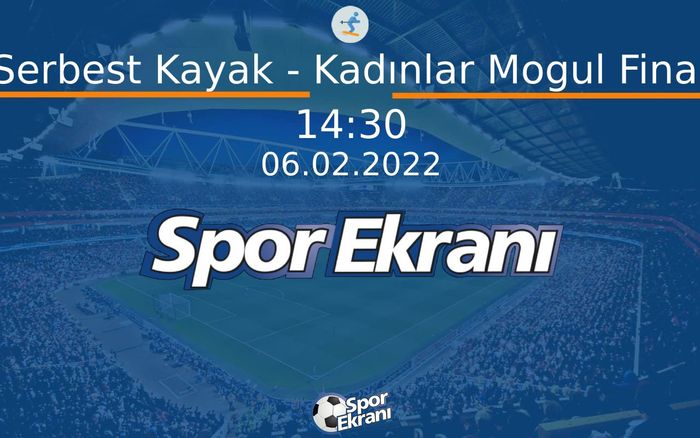 06 Şubat 2022 2022 Pekin Kiş Olimpiyatlari - Serbest Kayak - Kadınlar Mogul Final Hangi Kanalda Saat Kaçta Yayınlanacak? 06 Şubat 2022 2022 Pekin Kiş Olimpiyatlari - Serbest Kayak - Kadınlar Mogul Final Hangi Kanalda Saat Kaçta Yayınlanacak?