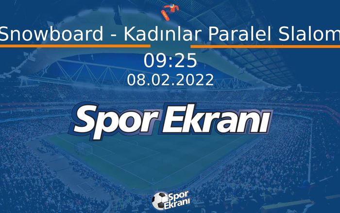 08 Şubat 2022 2022 Pekin Kiş Olimpiyatlari - Snowboard - Kadınlar Paralel Slalom Hangi Kanalda Saat Kaçta Yayınlanacak? 08 Şubat 2022 2022 Pekin Kiş Olimpiyatlari - Snowboard - Kadınlar Paralel Slalom Hangi Kanalda Saat Kaçta Yayınlanacak?