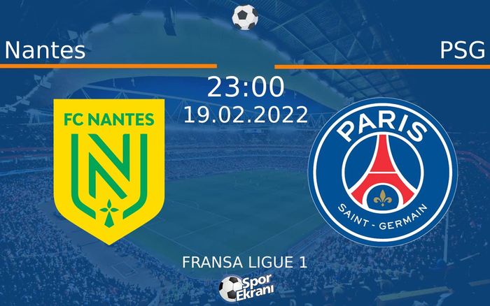 19 Şubat 2022 Nantes vs PSG maçı Hangi Kanalda Saat Kaçta Yayınlanacak? 19 Şubat 2022 Nantes vs PSG maçı Hangi Kanalda Saat Kaçta Yayınlanacak?